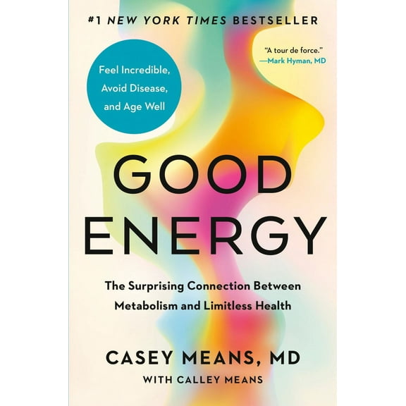 Good Energy: The Surprising Connection Between Metabolism and Limitless Health (Hardcover)