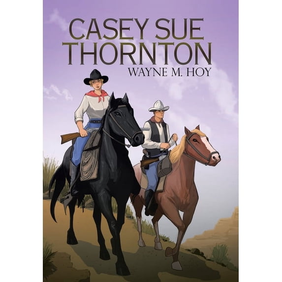 Casey Sue Thornton (Hardcover) by Wayne M Hoy