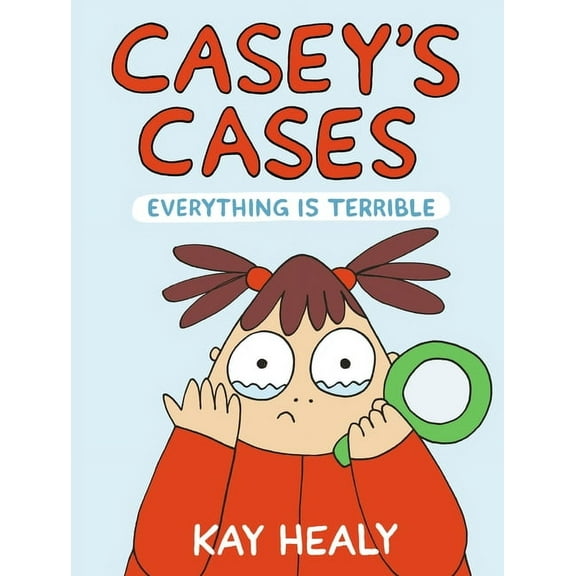 Casey's Cases Casey's Cases: Everything Is Terrible, (Hardcover)