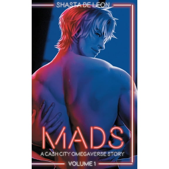 Cash City Omegaverse Mads: Vol. 1 A Cash City Omegaverse Story, Book 3, (Paperback)