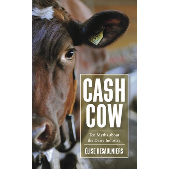 Pre-Owned Cash Cow: Ten Myths about the Dairy Industry (Paperback) 1590564936 9781590564936