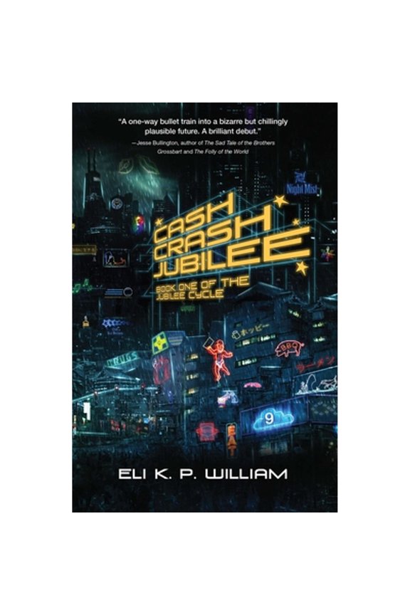 Pre-Owned Cash Crash Jubilee : Book One of the Jubilee Cycle (Hardcover) 9781940456270