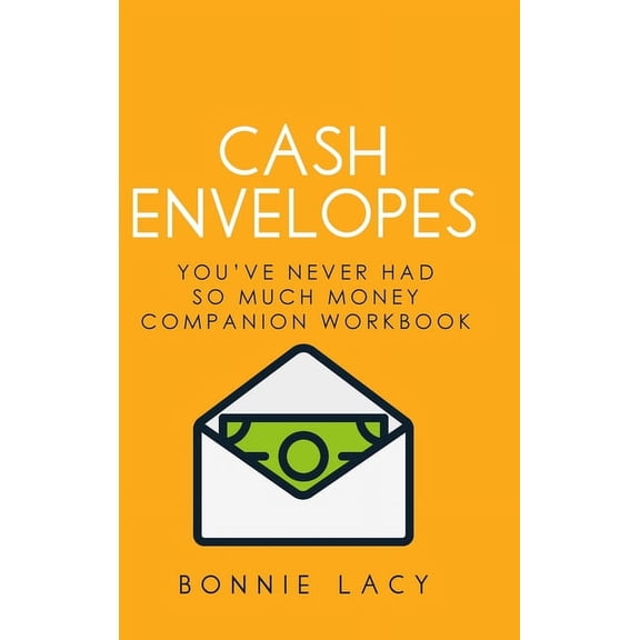 Cash Envelopes: You've Never Had So Much Money Companion Workbook: You've Never Had So Much Money Companion Workbook, (Hardcover)