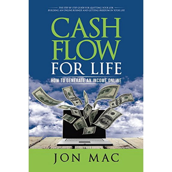 Pre-Owned Cash Flow For Life: How To Generate An Income Online (Paperback) 0692732969 9780692732960