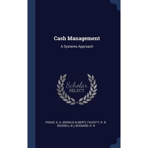 Cash Management: A Systems Approach