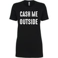thumbnail image 1 of Cash Me Outside Womens crewneck tee, 1 of 1