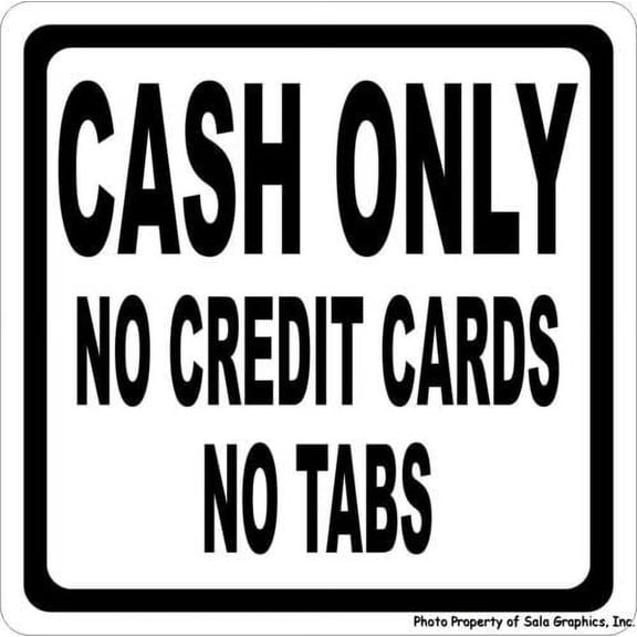 Cash Only No Credit Cards No Tabs Sign