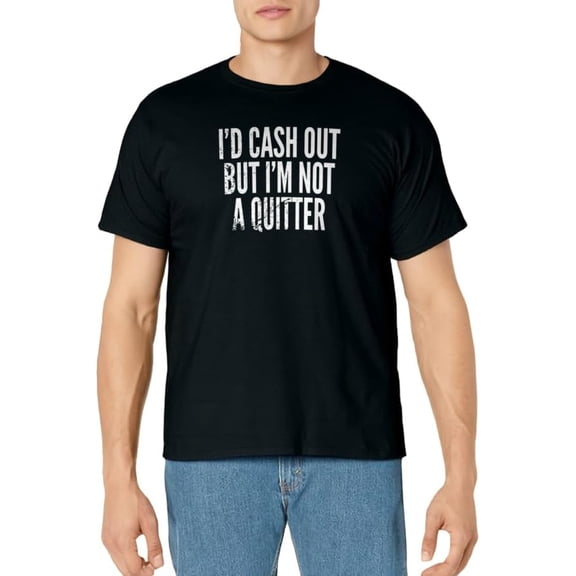 Cash Out But Not A Quitter Funny Gambling Shirts Casino Tees