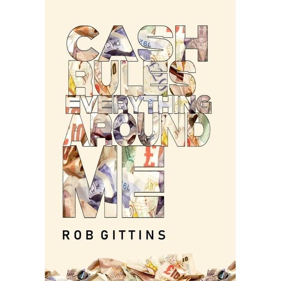 Cash Rules Everything Around Me, (Hardcover)