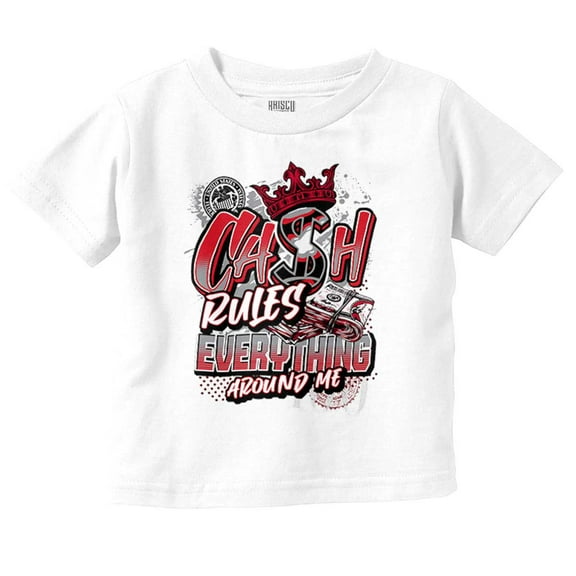 Cash Rules Everything Around Me Toddler Boy Girl T Shirt Infant Toddler Brisco Brands 6M
