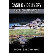 Cash on Delivery CIA Special Operations During the Secret War in Laos Hardcover