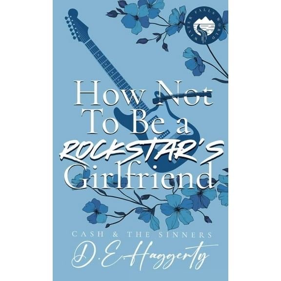 Cash & the Sinners How to Be a Rockstar's Girlfriend: a fake dating, small town, rockstar romantic comedy, Book 4, (Paperback)