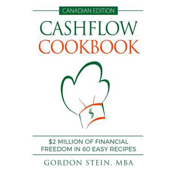 Pre-Owned Cashflow Cookbook - Canadian Edition: $2 Million of Financial Freedom in 60 Easy Recipes (Paperback) 1775195406