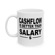 Cashflow Is Better Than Salary 11 oz Coffee Mug - Entrepreneur Gift White Ceramic