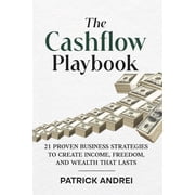 Cashflow Playbook 21 Proven Business Strategies to Create Income, Freedom, and Wealth That Lasts, Paperback