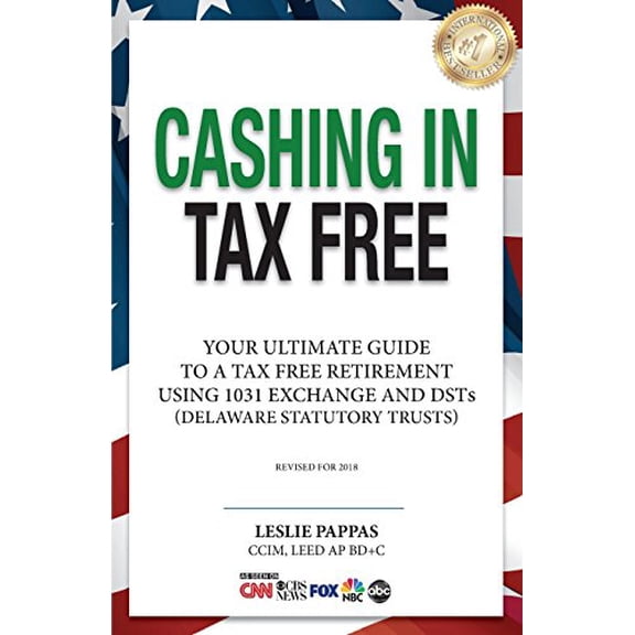 Pre-Owned Cashing In Tax Free: Your Ultimate Guide to a Tax Free Retirement Using 1031 Exchange and Delaware Statutory Trusts (DSTs), revised for 202 (Paperback) 0692582142 9780692582145