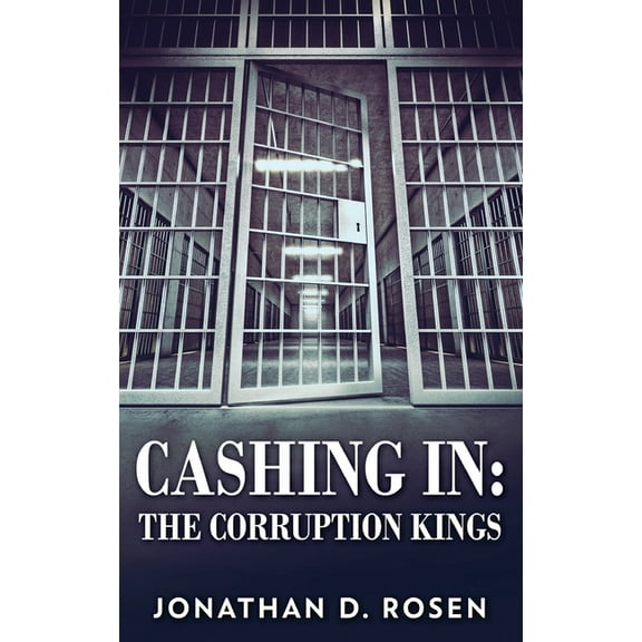 Cashing In: The Corruption Kings, (Hardcover)