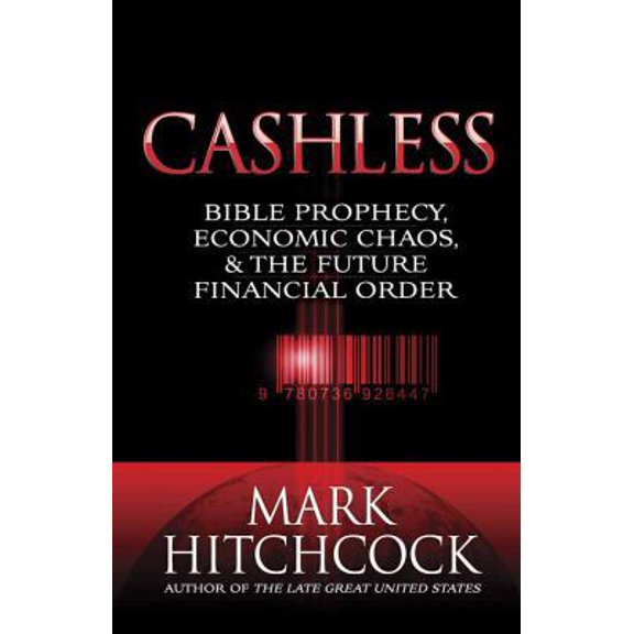 Pre-Owned Cashless: Bible Prophecy, Economic Chaos, and the Future Financial Order (Paperback) 0736926445 9780736926447