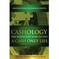 thumbnail image 1 of CASHOLOGY The Science of How To Live A CASH ONLY Life: Put Your Financial Mind To Work, (Paperback), 1 of 1