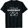 thumbnail image 1 of Casino Craps I Do Things The Hardway 3s Dice Gambling T-Shirt, 1 of 4