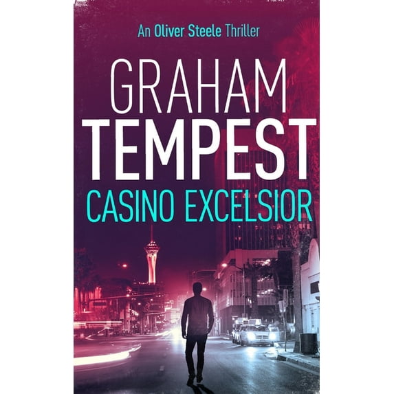 Casino Excelsior: An Oliver Steele novel (Steele-Feaver)