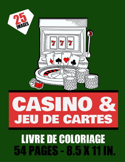 Casino & Jeu de cartes - Livre de coloriage - 25 images - 54 pages -  8.5x11in.: carte de jeux & machine à sous à colorier pour ado et adultes-  Plus de