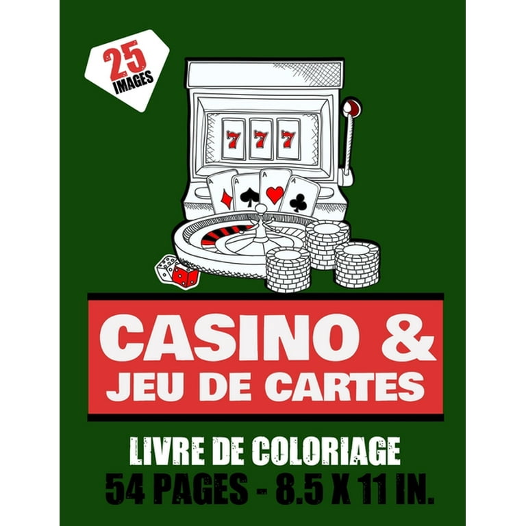 Casino & Jeu de cartes - Livre de coloriage - 25 images - 54 pages -  8.5x11in.: carte de jeux & machine à sous à colorier pour ado et adultes-  Plus de