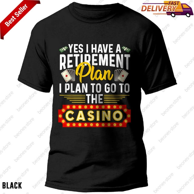 Casino Lover TShirt Funny Retiree Retirement Plan Gift for Men and
