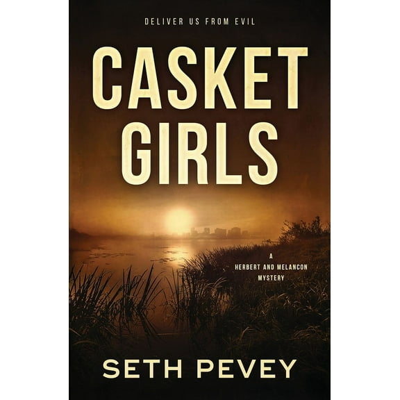 Casket Girls: A New Orleans Mystery Thriller (Paperback) by Seth Pevey