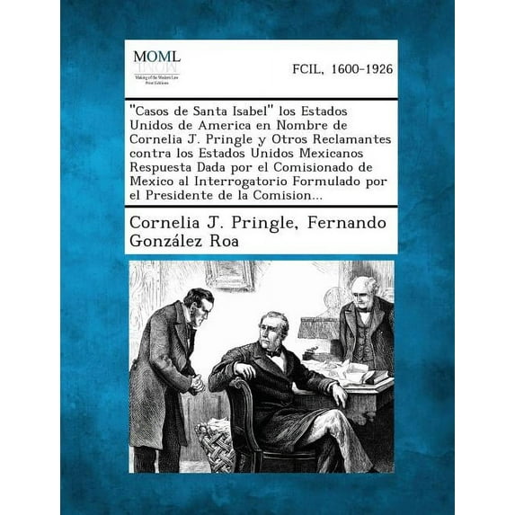 Casos de Santa Isabel Los Estados Unidos de America En Nombre de Cornelia J. Pringle y Otros Reclamantes Contra Los Esta, (Paperback)