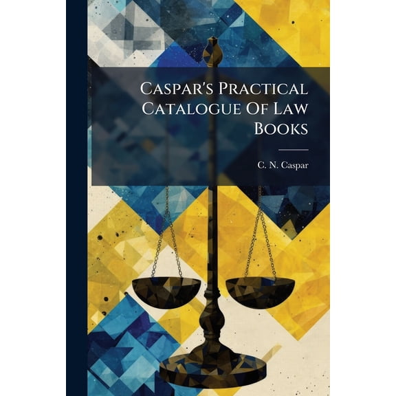 Caspar's Practical Catalogue Of Law Books (Paperback)