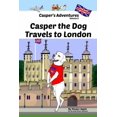 thumbnail image 1 of Casper's Adventures Casper's Adventures, Volume 2: Casper the Dog Travels to London, Book 2, (Paperback), 1 of 1