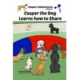 thumbnail image 1 of Casper's Adventures Casper's Adventures, Volume 3: Casper the Dog Learns how to Share, Book 3, (Paperback), 1 of 1
