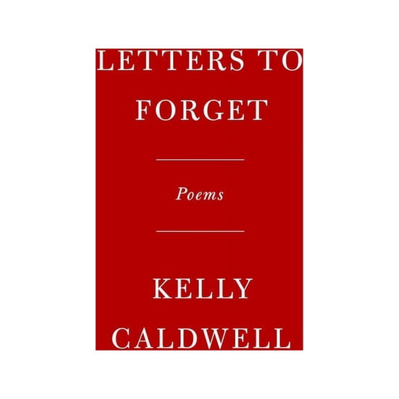 Cass Donish and Kelly Caldwell Books: Letters to Forget : Poems (Series #2) (Hardcover)