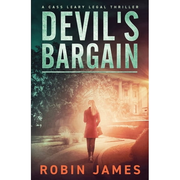 Cass Leary Legal Thriller Devil's Bargain, Book 3, (Paperback)