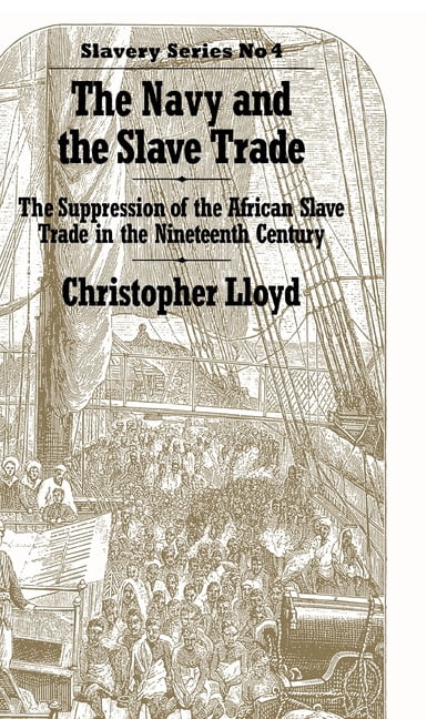 Cass Library of African Studies The Navy and the Slave Trade: The Suppression of the African Slave Trade in the Nineteenth Century, (Hardcover)