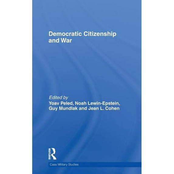 Cass Military Studies Democratic Citizenship and War, (Hardcover)