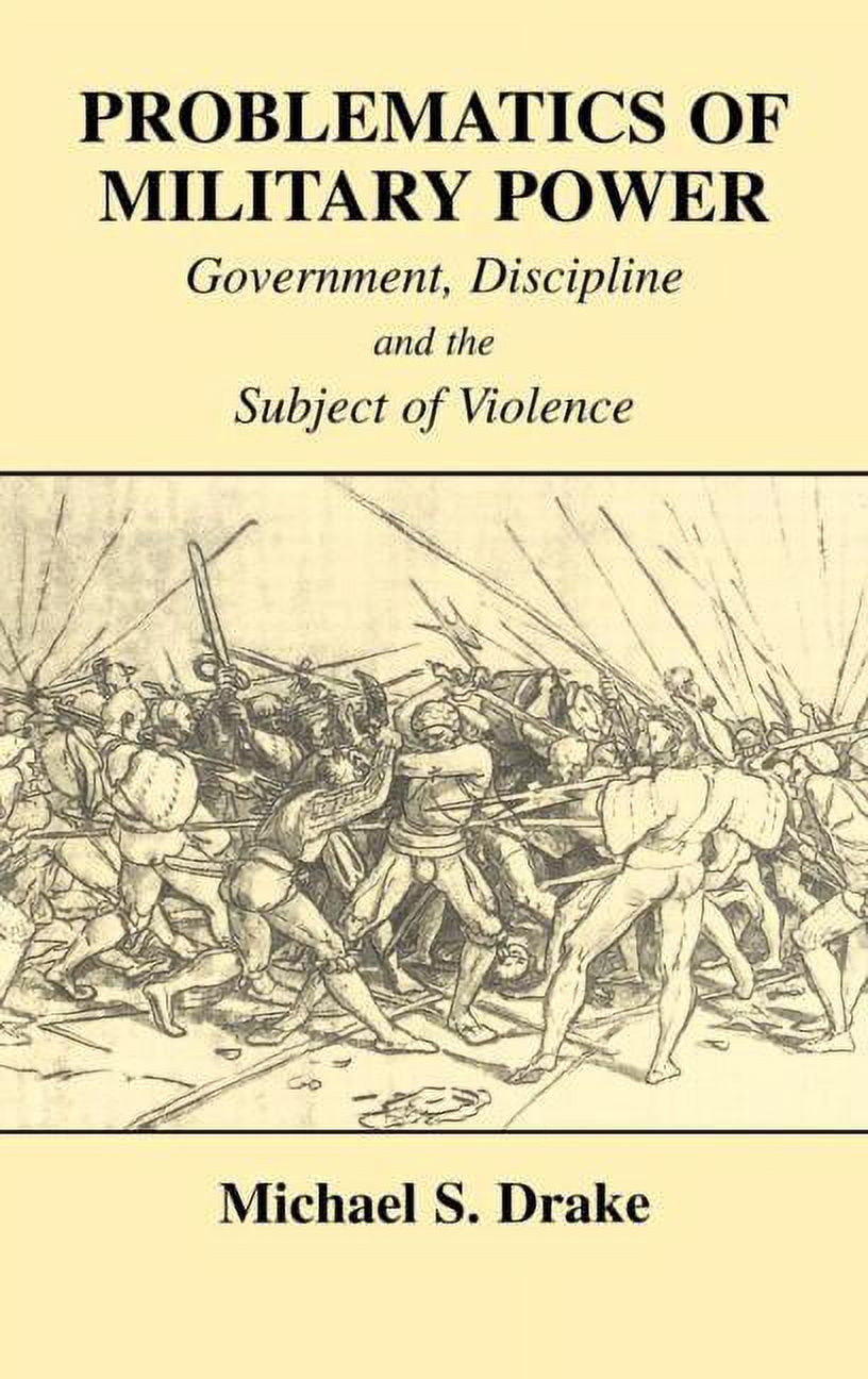 Problematic History Cass Series--Military History and Policy Problematics of Military Power ...