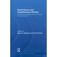 thumbnail image 1 of Cass Series: Naval Policy and History Naval Power and Expeditionary Warfare: Peripheral Campaigns and New Theatres of Naval Warfare, Book 46, (Hardcover), 1 of 1
