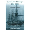 thumbnail image 1 of Cass Series: Naval Policy and History German Naval Strategy, 1856-1888: Forerunners to Tirpitz, Book 25, (Hardcover), 1 of 1