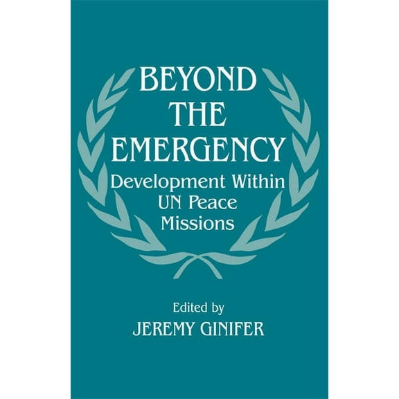 Cass Series on Peacekeeping Beyond the Emergency: Development Within UN Peace Missions, Book 1, (Paperback)