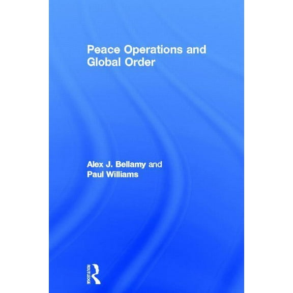 Cass Series on Peacekeeping Peace Operations and Global Order, (Hardcover)