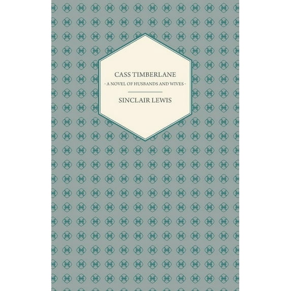 Cass Timberlane - A Novel of Husbands and Wives, (Paperback)