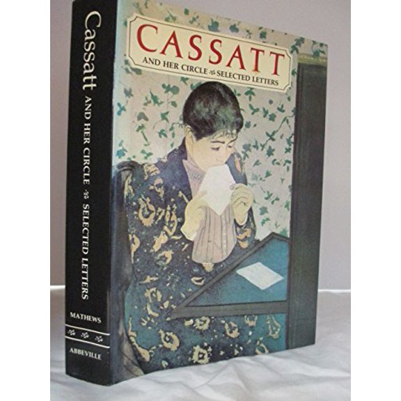 Pre-Owned Cassatt and Her Circle: Selected Letters (Hardcover) 0896594211 9780896594210
