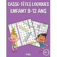 thumbnail image 1 of Casse-TÃªtes Logiques Enfant 8-12 ANS Casse-tÃªtes logiques Enfant 8-12 ans: 100 mots de recherche et 100 Sudoku avec solutions - Beaucoup de plaisir pour les , Book 1, (Paperback), 1 of 1