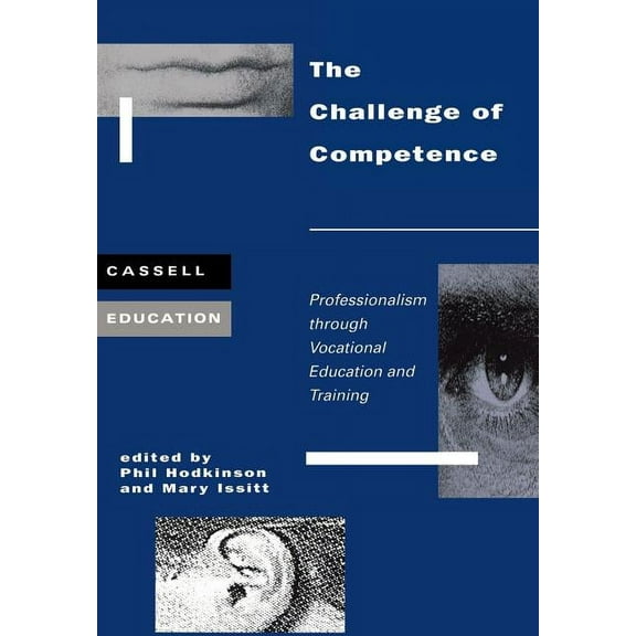 Cassell Education The Challenge of Competence: Professionalism Through Vocational Education and Traning, (Paperback)