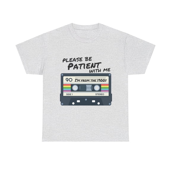 Cassette Tape Retro Shirt, Please Be Patient With Me I'm From the 1900s