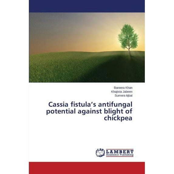 Cassia Fistula's Antifungal Potential Against Blight of Chickpea (Paperback)