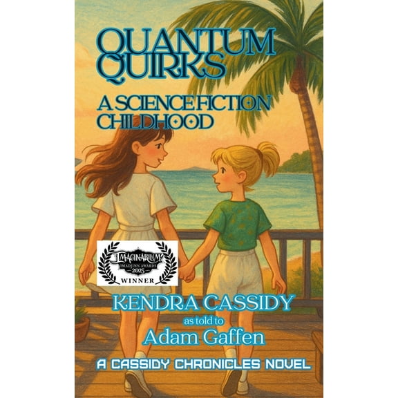 Cassidy Chronicles Quantum Quirks: A Science Fiction Childhood, (Paperback)
