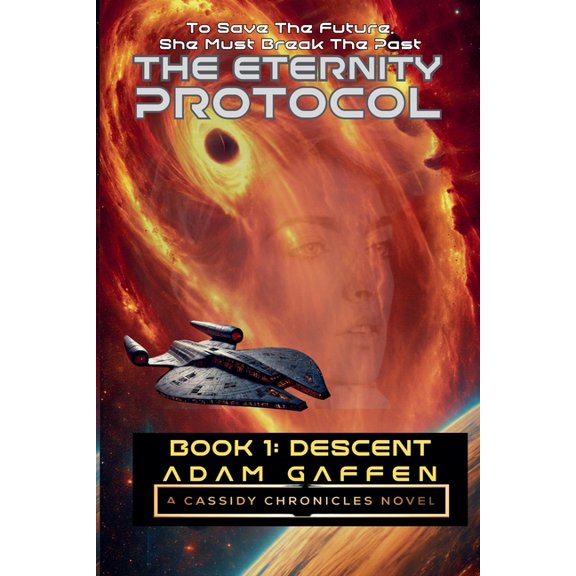 Cassidy Chronicles The Eternity Protocol: Descent, Book 7, (Paperback)